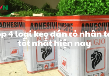 Top 4 loại keo dán cỏ nhân tạo tốt nhất hiện nay